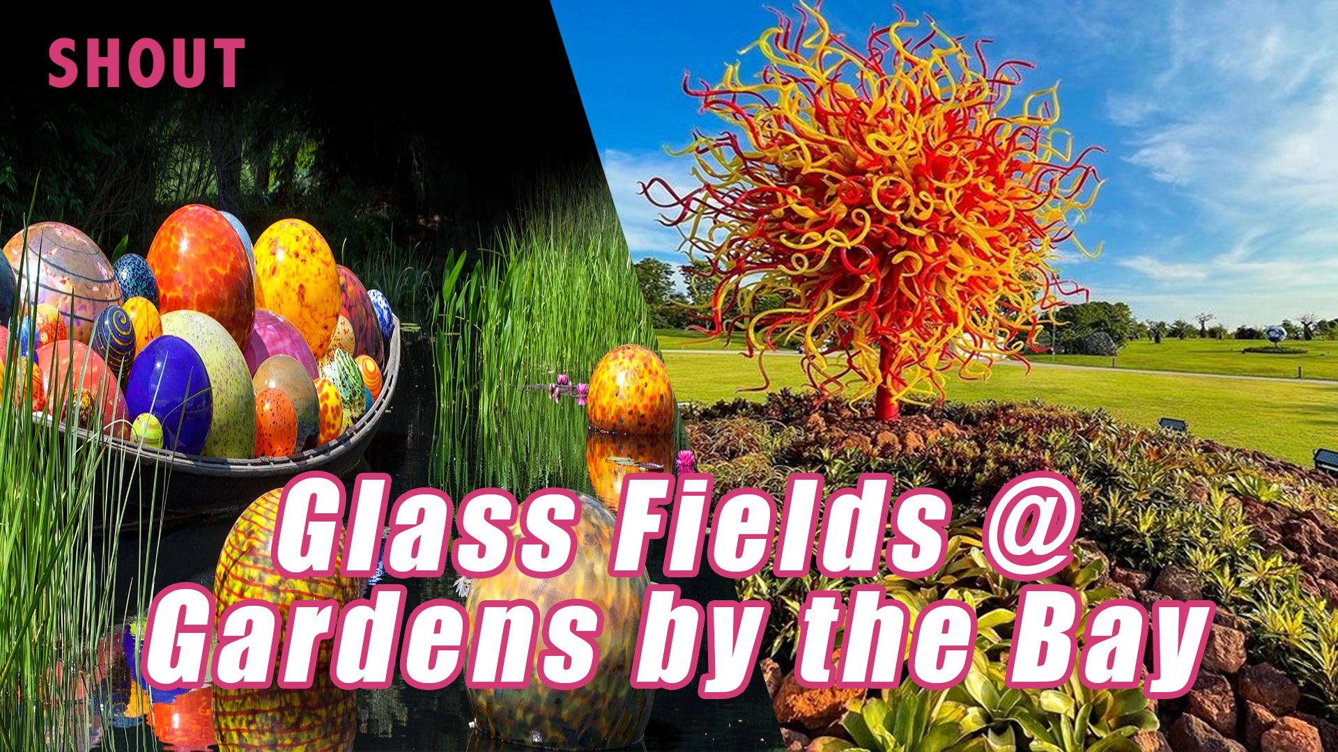 Glass in Bloom Gardens By The Bay Shout