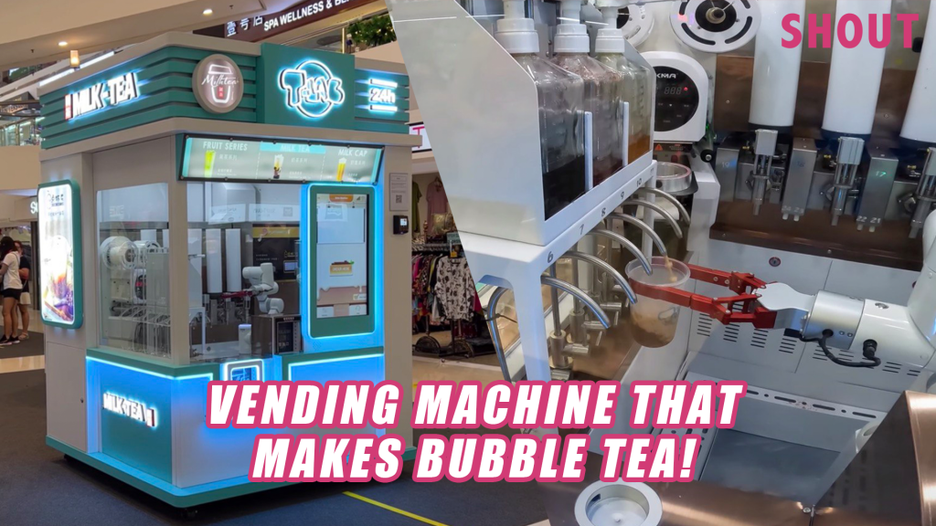 FULLY AUTOMATED VENDING MACHINE THAT MAKES BUBBLE TEA IN SINGAPORE Shout