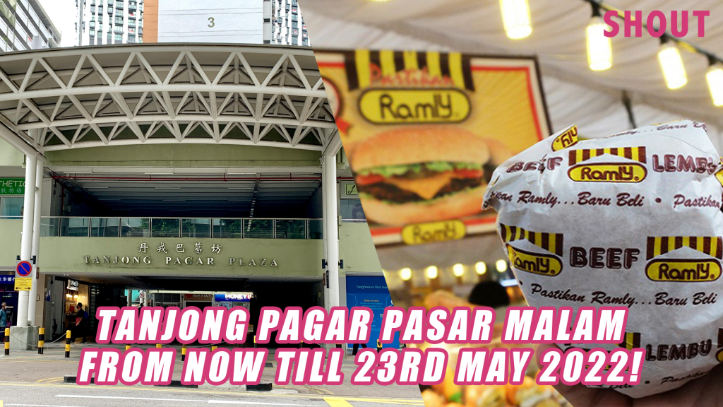 A PASAR MALAM HAS JUST OPENED AT TANJONG PAGAR THIS MAY 2022! Shout