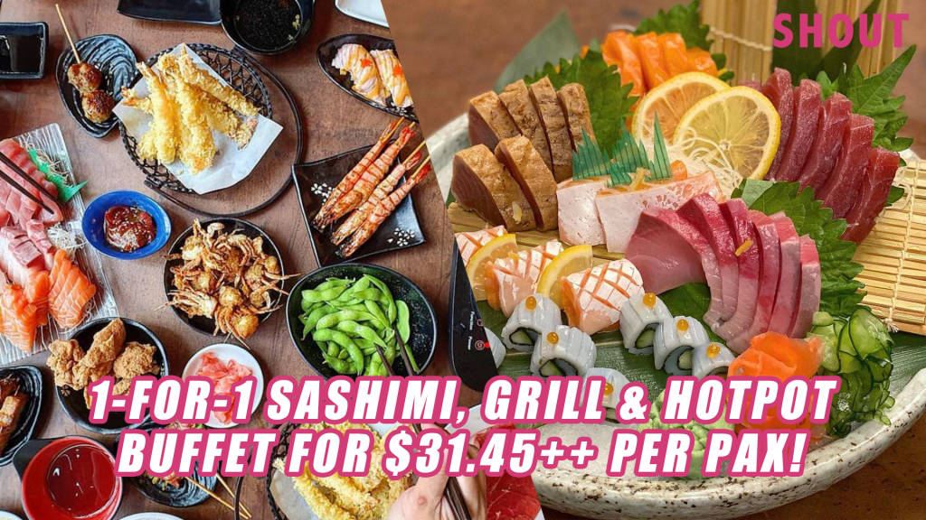 1-FOR-1 JAPANESE SEAFOOD, SASHIMI & GRILL BUFFET AT $31.45++ PER PERSON