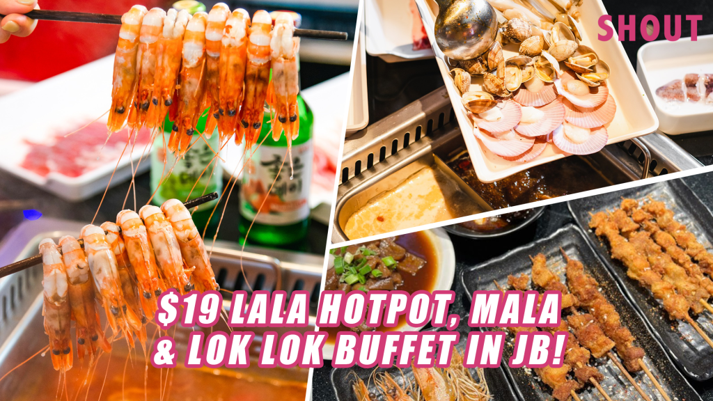 THIS RESTAURANT IN JOHOR BAHRU HAS LALA HOTPOT, MALA & LOK LOK BUFFET